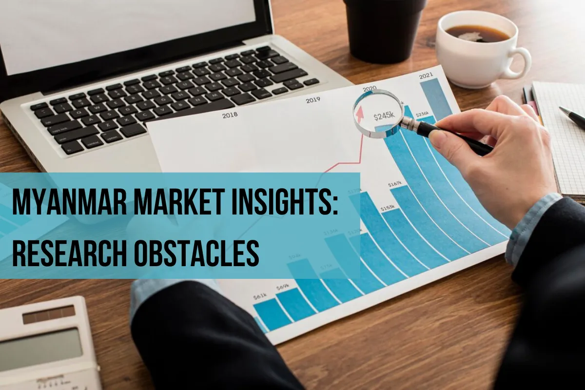 Myanmar Market Insights: Research Obstacles
